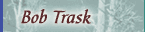 Bob Trask