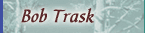 Bob Trask